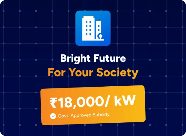 Apartment & Flats Solar Subsidy – ₹18,000 per kW